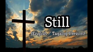 STILL / MANANATILI (ENGLISH / TAGALOG VERSION) WITH LYRICS