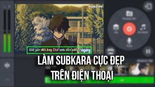 [ AMV Tutorial ] Hướng Dẫn Làm SubKara/Lyrics Cực Đẹp Trên Điện Thoại