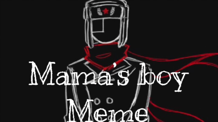 Mama's boy meme 〔苏解/俄乌/ch/黑白流〕微史向