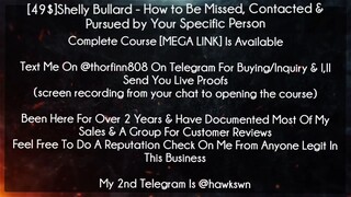 [49$]Shelly Bullard Course How to Be Missed, Contacted & Pursued by Your Specific Person download