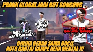 PRANK GLOBAL JADI BOT SONGONG, DIHINA BEBAN SAMA BOCIL INI, AUTO KASIH PAHAM SAMPE KENA MENTAL !!!