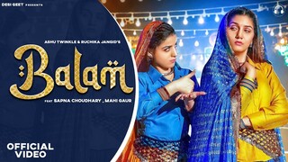 Balam (Official Video) | Sapna Choudhary | Mahi Gaur | Ruchika Jangid | New Haryanvi Song 2022