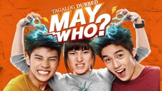 May Who? | Tagalog Dubbed | RomCom | Thai Movie