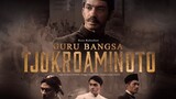 Tjokroaminoto (Guru Bangsa) - Full Movie