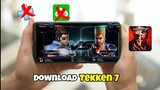 Download Tekken 7 for android || No mod || 100% Legit gameplay