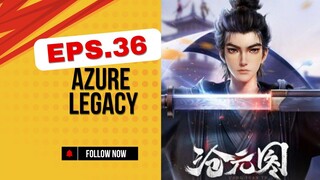 Azure Legacy*Eps.36