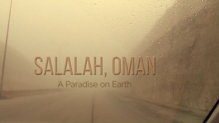 Salalah, Oman; A Paradise on Earth