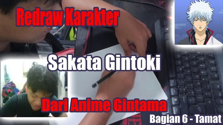 Redraw Karakter Sakata Gintoki Dari Anime Gintama Bagian 6 (Tamat)