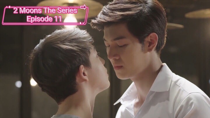 [Eng Sub] 2 Moons The Series Episode 11 / Season 1 #series #blseries #thaibl #romance #lovestory