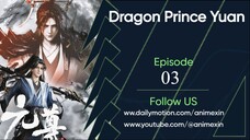 Dragon Prince Yuan Episode 3 English Sub