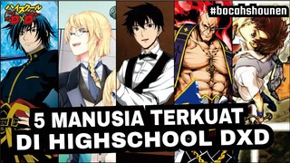 5 MANUSIA TERKUAT DI HIGHSCHOOL DXD