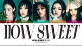 [CORRECT] Newjeans 'How Sweet' Lyrics [Color Coded Lyrics Han_Rom_Eng]