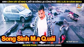 Anh Cảnh Sát Số Nhọ Chết Đi Sống Lại Cũng Phải Vác Xác Đi Oánh Nhau | Review Phim Vikramarkudu 2012
