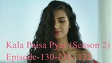 Kala Paisa Pyar (Season 2) Episode-130-131-132 Hindi-Urdu (HD) Kara Para Aşk Ep-44 Black Money Love