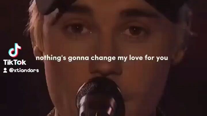 Nothing's gonna change my love for you By:Justin Bieber
