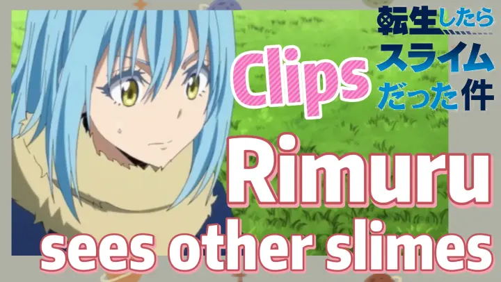[Slime]Clips | Rimuru sees other slimes