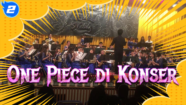 One Piece di Konser Orkes Tiup Universitas Peizheng Guangdong 2018_2