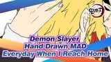 Demon Slayer 
Hand Drawn MAD
Everyday When I Reach Home