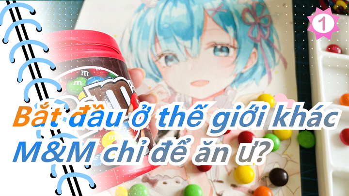 [Bắt đầu ở thế giới khác] M&M chỉ để ăn ư? Không, hãy xem tôi dùng nó như nào_1_1