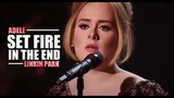 Linkin Park x Adele - Set Fire In The End