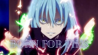 Tensei Shitara Slime Datta Ken [AMV] - Born For This