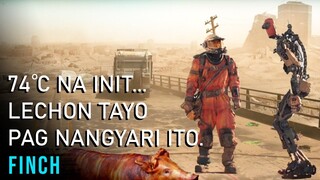 Matinding Init Ng Araw, Malelechon Tayo Pag Nangyari Ito | Finch Movie Recap Explained In Tagalog