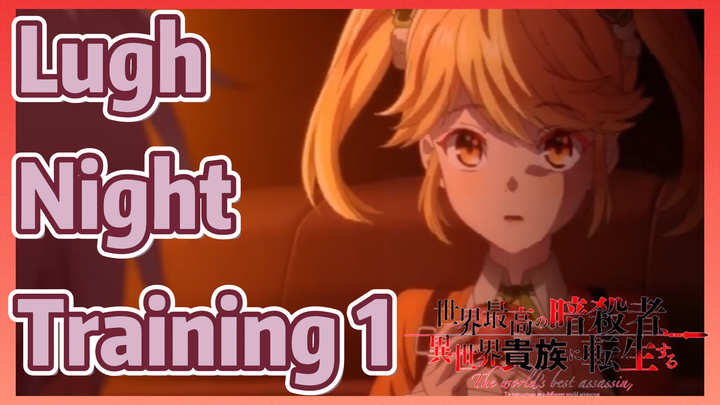 [Reincarnated Assassin]Clips|Lugh Night Training 1