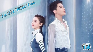 To Fly With You Ep 13 Sub Indo