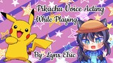 Pikachu Voice Acting While Playing