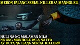 Sa MANHOLE LANG PALA NAGTATAGO ANG SERIAL KILLER NA MATAGAL NA NILANG HINAHANAP!!! | MOVIE RECAPS