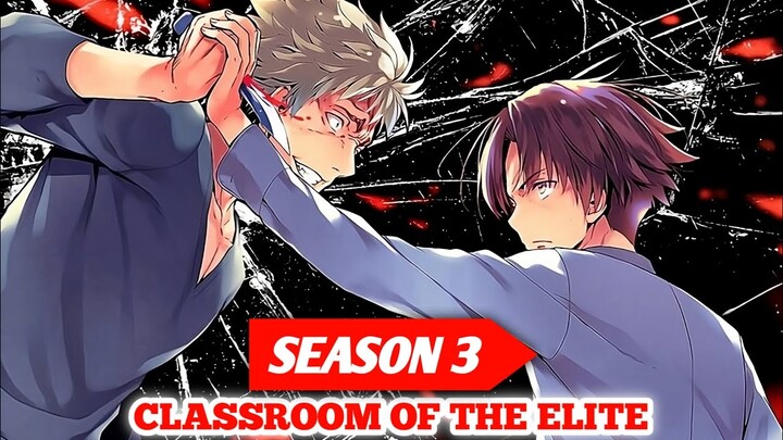 Resmi Diumumkan!! Tanggal Rilis Classroom Of The Elite Season 3