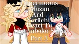 //Uppermoons + Muzan And Yoriichi React To Kamaboko Squad\\ || Part 3 || /Demon Slayer\ |Spoilers!|