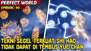 SHI HAO MENGGUNAKAN TEKNI PENYEGELAN RUMIT REINKARNASI - Cerita Perfeact World. Eps 90.