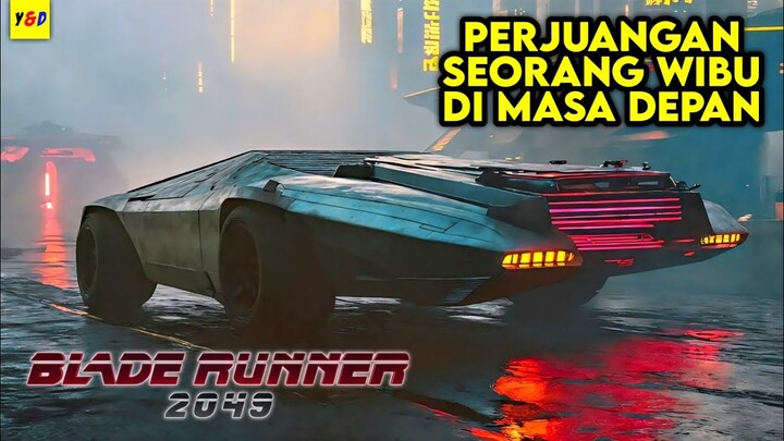 Perjuangan Seorang Wibu Dalam Menghadapi Rintangan Dimasa Depan - ALUR CERITA FILM Blade Runner 2049