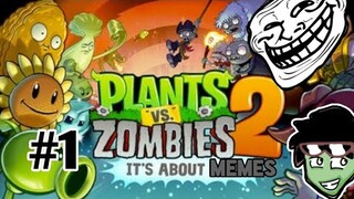 Plants vs Zombie 2: It's about memes #1