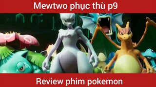 Mewtwo phục thù phần 9