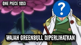 SPOILER OP 1053 !! GAK NYANGKA SEPERTI INI WAJAH GREEN BULL ( ONE PIECE )