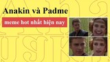 Anakin và Padme Meme | Nguồn Gốc Chiếc Meme Làm Mưa Làm Gió Cộng Đồng Mạng Hiện Nay|Từ Điển Internet