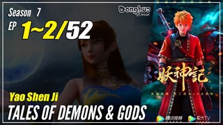 【Yao Shen Ji】 S7 EP 1~2 (277-278) - Tales Of Demons And Gods | Sub Indo 1080P