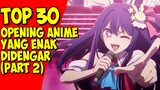 Top 30 Opening Anime Yang Enak Didengar !!! (Part 2)