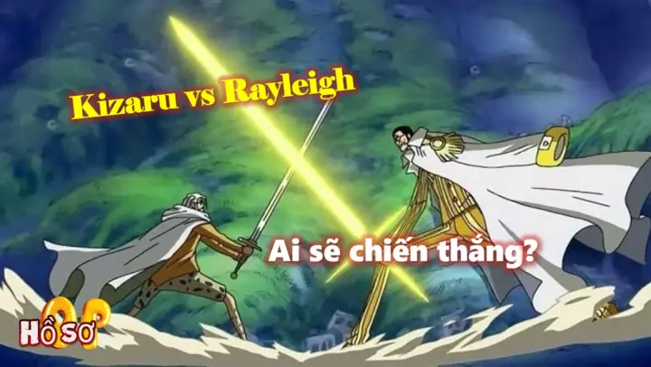 Kizaru vs Rayleigh: Ai sẽ chiến thắng?