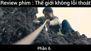 Review phim : Thế giới không lối thoát #6