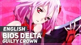 Guilty Crown - "Bios Delta" (βίος-δ) | ENGLISH ver | AmaLee