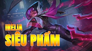 Cận cảnh SIÊU PHẨM: Irelia trong máy chủ thử nghiệm PBE