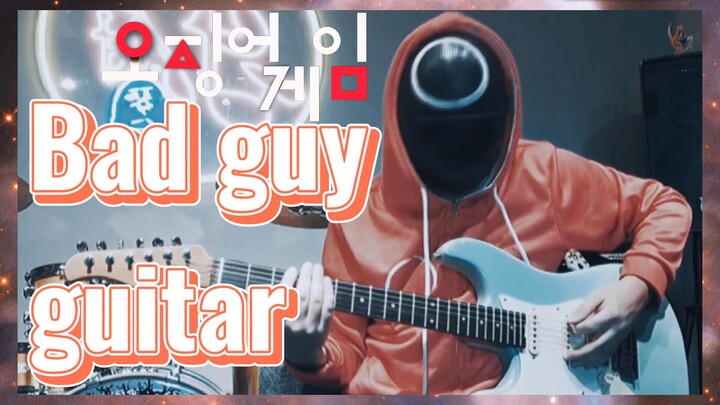 Bad Guy Guitar
