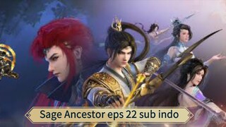 Lord of all lords/ Sage Ancestor eps 22 sub indo