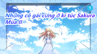 Những cô gái cưng ở kí túc Sakura|Tôi vẫn tin sẽ có Mùa II trong năm 2021!_1