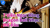 7 Viên Ngọc Rồng Dragon Ball Nhạc Mở Đầu / Độc tấu Guitar_1