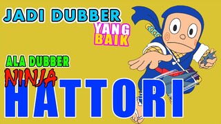 TIPS MENJADI DUBBER YANG BAIK ALA PARA  DUBBER NINJA HATORI