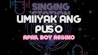 UMIIYAK ANG PUSO - APRIL BOY REGINO | Karaoke Version